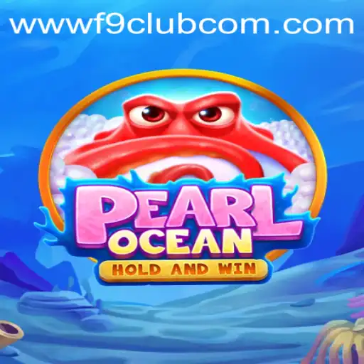 Exploring PearlOcean and F9CLUB: A Unique Gaming Experience